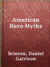 Imagen de portada para American Hero-Myths